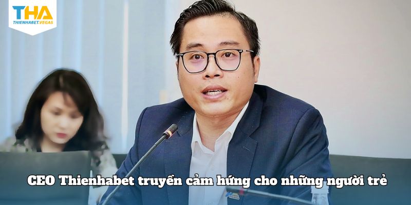 CEO Thienhabet truyền cảm hứng cho những người trẻ