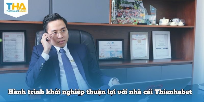 Hành trình khởi nghiệp thuận lợi với nhà cái Thienhabet