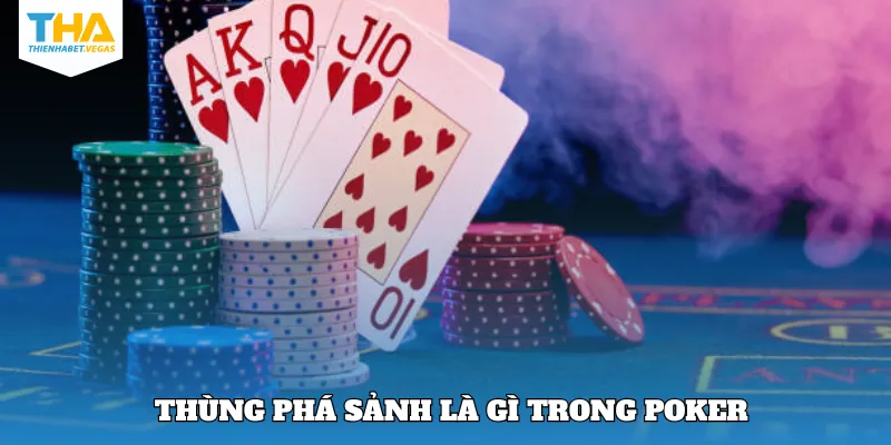 Thùng phá sảnh là gì trong poker